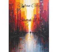 Urban City Sketch Pad: Blank Drawing Pages for Capturing City Vibes, Street Corners, and Skyline Dreams