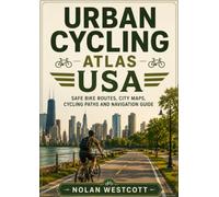 Urban Cycling Atlas USA: Safe Bike Routes, City Maps, Cycling Paths and Navigation Guide