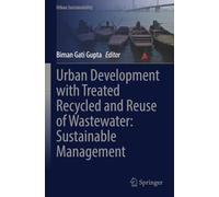 Urban Development with Treated Recycled and Reuse of Wastewater: Sustainable Management (Urban Sustainability)