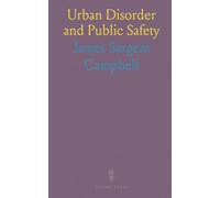 Urban Disorder and Public Safety: Practical strategies from a national task force for preventing and managing riots in cities