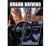 Urban Driving Photobook: Picture Book Of City Driving Scenes For Urban Exploration And Travel Inspiration