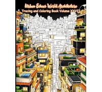 Urban Echoes World Architecture Tracing and Coloring Book Volume XXVII: A Detailed Line Art Journey Through Global Cityscapes for Relaxation, Focus, ... Designs with Tracing and Coloring Page