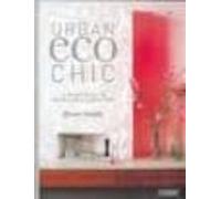 Urban Eco Chic: El Nuevo Estilo En Decoracion E Interiorismo