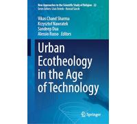 Urban Ecotheology in the Age of Technology: 22 (New Approaches to the Scientific Study of Religion, 22)