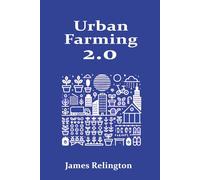 Urban Farming 2.0: Modern Techniques for Growing Food in Cities and Creating Local Food Networks