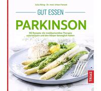 Urban Fietzek J Gut essen Parkinson: 120 Rezepte: die medikamentös (Tapa blanda)