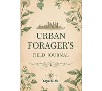Urban Foragers: Field Journal