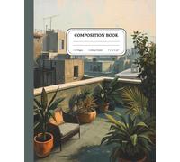 Urban Garden Escape: A Rooftop Oasis Notebook: City Views, Lush Plants & Calm Above the Noise - Aesthetic Journal for Writing, Ideas & Daily Reflection