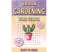 Urban Gardening Word Search Puzzle Book: Garden-Themed Puzzles Inspired by City Gardens, Container Planting, Herbs, Vegetables, and Green Living | ... Puzzles for Relaxation, Travel, and Holidays