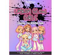 Urban Glow Girls: A Christian Coloring Book for Tween Girls - Fashion, Confidence, Faith & Creativity: 47 Stylish Coloring Pages + Fun Activities | ... Messages, Word Puzzles & Creative Pages