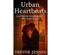 Urban Heartbeats: Love Was The Only Blueprint They Didn’t Expect