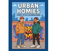 Urban Homies Coloring Book: Street Style Coloring Book for Teens & Adults