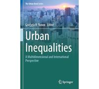 Urban Inequalities: A Multidimensional and International Perspective (The Urban Book Series)