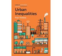 Urban Inequalities: Divided Cities in the Twenty-First Century (Urban Futures)