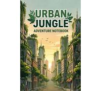 Urban Jungle Notebook - Dystopian City 120 Pages Lined Journal for Writing, Notes and Creative Ideas: 120 Pages, Hardcover, Lined Interior, Abandoned ... - Perfect for Journaling, School and Gift
