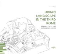 Urban landscape in the third Rome. Raphael's villa and Mussolini's forum (Presente storico)