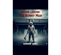 Urban Legend: The Bunny Man