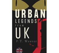 Urban Legends from UK: Chilling Tales from British Towns and Countryside (Urban Legends World)
