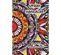 URBAN MANDALA'S: A colouring book featuring urban street mandala graffiti (Ancient Mandalas, Sacred Geometry and graffiti)