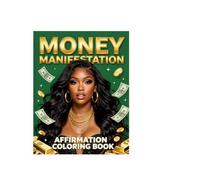 Urban Money Manifesting coloring book for wealth & abundance, general prosperity: Color your way into wealth,money,and unexpected abundance "