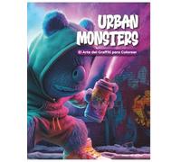 Urban Monsters: Graffiti Art Coloring Book for Adults & Teens