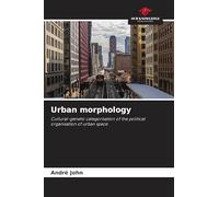 Urban morphology: Cultural-genetic categorisation of the political organisation of urban space