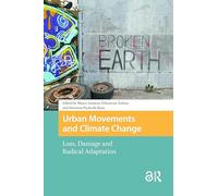 Urban Movements and Climate Change: Loss, Damage and Radical Adaptation (Protest and Social Movements)
