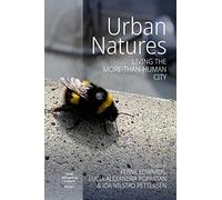 Urban Natures: Living the More-than-Human City: 1 (Urban Anthropology Unbound, 1)