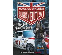 Urban Outlaw: Dirt Don’t Slow You Down