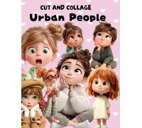 Urban People Cut and Collage Book: High Quality Illustrations Of Peoples, For Ephemera, Junk Journals, Mixed Media, Paper Crafts, Scrapbooking, and More.