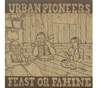 Urban Pioneers - Feast Or Famine [Vinilo]