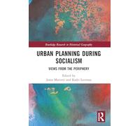 Urban Planning During Socialism: Views from the Periphery (Routledge Research in Historical Geography)