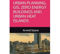 URBAN PLANNING, GIS, ZERO ENERGY BUILDINGS AND URBAN HEAT ISLANDS