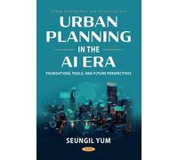 Urban Planning in the AI Era: Foundations, Tools, and Future Perspectives (Urban Development and Infrastructure)