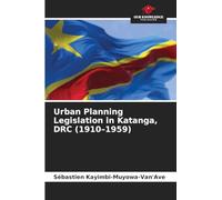 Urban Planning Legislation in Katanga, DRC (1910-1959)