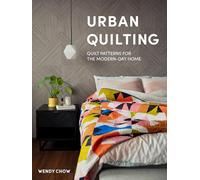 Urban Quilting: Quilt Patterns for the Modern-Day Home