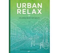 Urban Relax Coloring Book for Adults: Peaceful City Scenes for Stress Relief and Relaxation: Simple and Relaxing Urban Designs for mindfulness, creativity and calm moments