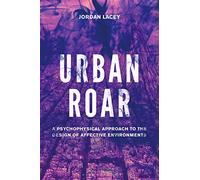 Urban Roar: A Psychophysical Approach to the Design of Affective Environments