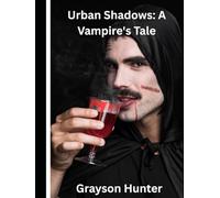 Urban Shadows: A Vampire's Tale
