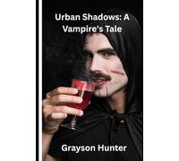 Urban Shadows: A Vampire's Tale
