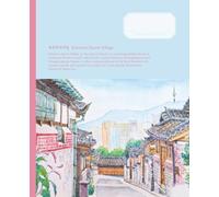 Urban Sketch Composition Notebook - Bukchon Hanok Village in Seoul | College Ruled 100 Pages: 7.5 x 9.25 Inches, Art Journal Gift, Watercolor Painting Cover