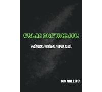 Urban Sketchbook: Fashion design notebook with t-shirt templates to create your own brand.