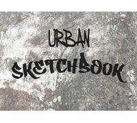 Urban Sketchbook: Sketch on real surfaces - Graffiti & tag walls