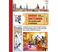 Urban Sketching: The Complete Guide to Techniques