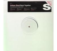URBAN SOUL - BACK TOGETHER 12 INCH (12" VINYL) EUROPEAN S3 1996