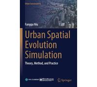 Urban Spatial Evolution Simulation: Theory, Method, and Practice (Urban Sustainability)