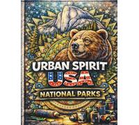 Urban Spirit: USA National Parks: Graffiti Mandala Mix: 50 Iconic Landscapes and Nature Designs - Detailed Adult Coloring Book for Stress Relief, Travelers & RV Road Trip Gifts