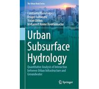 Urban Subsurface Hydrology: Quantitative Analysis of Interaction between Urban Infrastructure and Groundwater (The Urban Book Series)