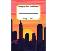 Urban Sunset Notebook: Modern Metropolis Design with Hand-Drawn Skyline & Vibrant Sunset Cover - 6"x9" Lined Journal, 120 Durable Acid-Free Pages - ... Writing Students, Professionals, Travelers