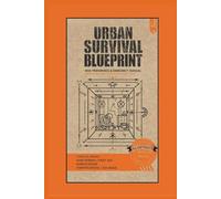 Urban Survival Blueprint War Zone Preparedness & Emergency Manual (ILLUSTRATE): Mandatory Procedures for Immediate Danger, Home Fortification, and Emergency Navigation (Color-Coded Tactical Edition)